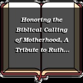 Honoring the Biblical Calling of Motherhood, A Tribute to Ruth Piper