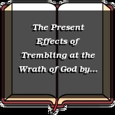 The Present Effects of Trembling at the Wrath of God