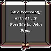 Live Peaceably with All, If Possible