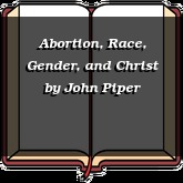 Abortion, Race, Gender, and Christ