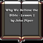 Why We Believe the Bible - Lesson 1