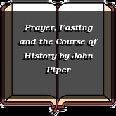 Prayer, Fasting and the Course of History