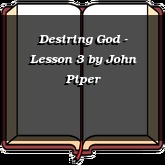 Desiring God - Lesson 3