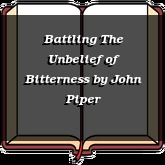 Battling The Unbelief of Bitterness