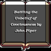 Battling the Unbelief of Covetousness