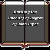 Battling the Unbelief of Regret