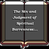 The Sin and Judgment of Spiritual Barrenness: Fruitlessness, Unprofitableness, & Ruin