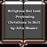 Religious But Lost - Professing Christians in Hell