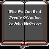 Why We Can Be A People Of Action