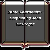 Bible Characters - Stephen
