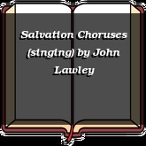 Salvation Choruses (singing)