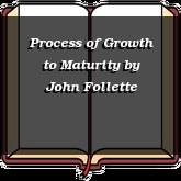 Process of Growth to Maturity