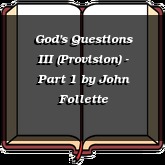 God's Questions III (Provision) - Part 1