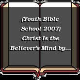 (Youth Bible School 2007) Christ Is the Believer's Mind