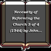 Necessity of Reforming the Church 3 of 4 (1544)