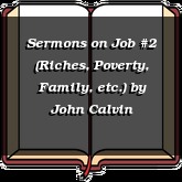 Sermons on Job #2 (Riches, Poverty, Family, etc.)