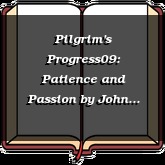 Pilgrim's Progress09: Patience and Passion