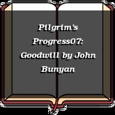 Pilgrim's Progress07: Goodwill