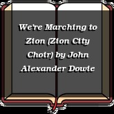We're Marching to Zion (Zion City Choir)