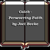 Caleb - Persevering Faith