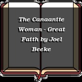 The Canaanite Woman - Great Faith