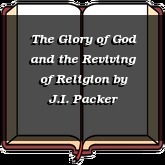 The Glory of God and the Reviving of Religion