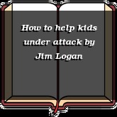 How to help kids under attack