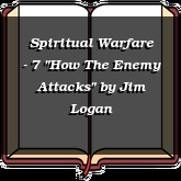 Spiritual Warfare - 7 "How The Enemy Attacks"