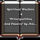 Spiritual Warfare - 4 "Principalities And Powers"