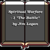 Spiritual Warfare - 1 "The Battle"