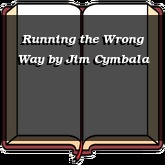 Running the Wrong Way