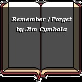 Remember / Forget