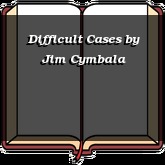 Difficult Cases