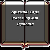 Spiritual Gifts Part 2