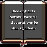 Book of Acts Series - Part 41 | Accusations