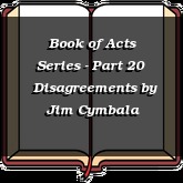 Book of Acts Series - Part 20 | Disagreements
