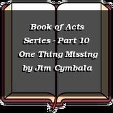 Book of Acts Series - Part 10 | One Thing Missing