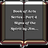 Book of Acts Series - Part 4 | Signs of the Spirit