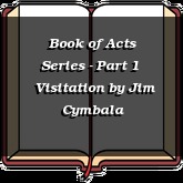 Book of Acts Series - Part 1 | Visitation