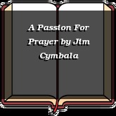 A Passion For Prayer