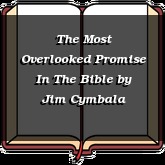 The Most Overlooked Promise In The Bible