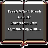 Fresh Wind, Fresh Fire-III Interview: Jim Cymbala