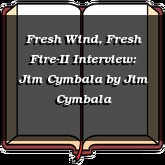 Fresh Wind, Fresh Fire-II Interview: Jim Cymbala