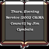 Thurs. Evening Service (2002 C&MA Council)