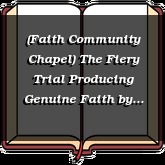 (Faith Community Chapel) The Fiery Trial Producing Genuine Faith