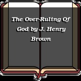 The Over-Ruling Of God
