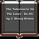 The Tabernacle 04 The Laver - Ex.30: