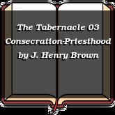 The Tabernacle 03 Consecration-Priesthood