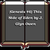(Genesis #6) This Side of Eden