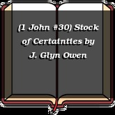 (1 John #30) Stock of Certainties